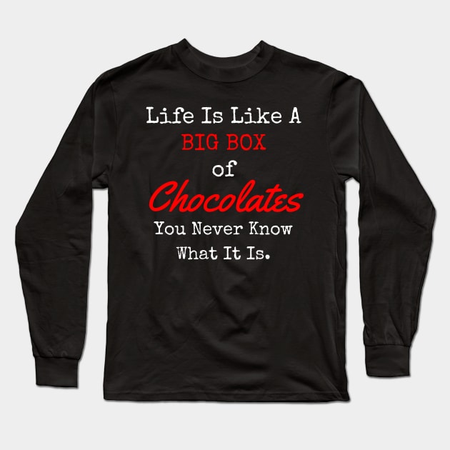 Life Is Like A Box Of Chocolates Long Sleeve T-Shirt by Inktopolis